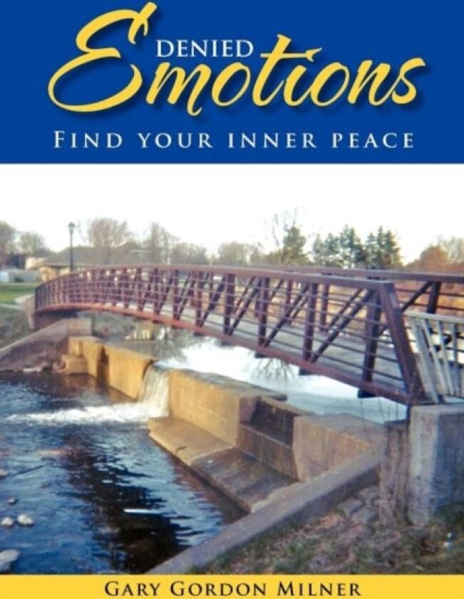 Denied Emotions av Gary Gordon Milner (Paperback)