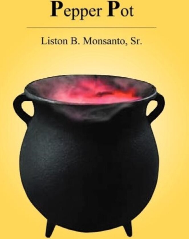 Pepper Pot av Liston B. Monsanto Sr. (Hardcover)