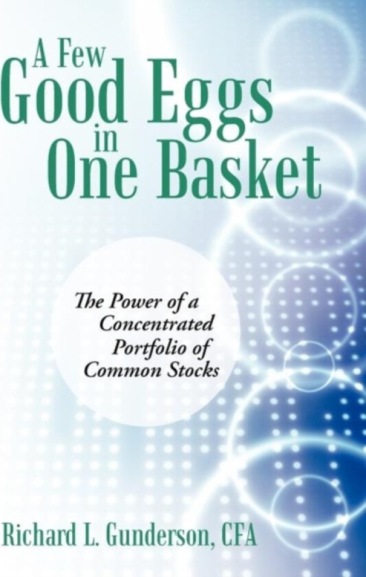 A Few Good Eggs in One Basket av Richard L Gunderson Cfa (Hardcover)