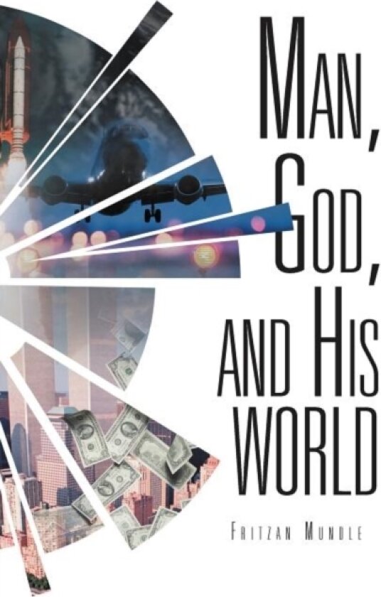 Man, God, and His World av Fritzan Mundle (Hardcover)
