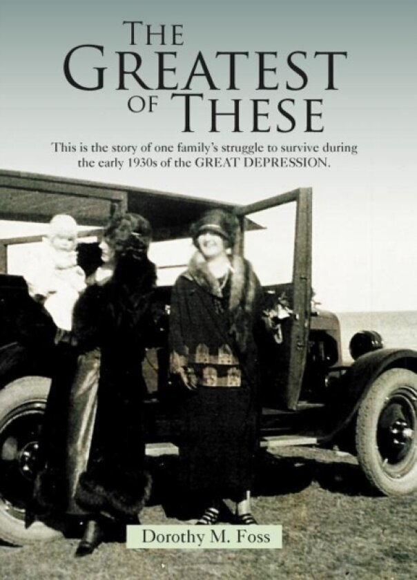The Greatest of These av Dorothy M Foss (Hardcover)