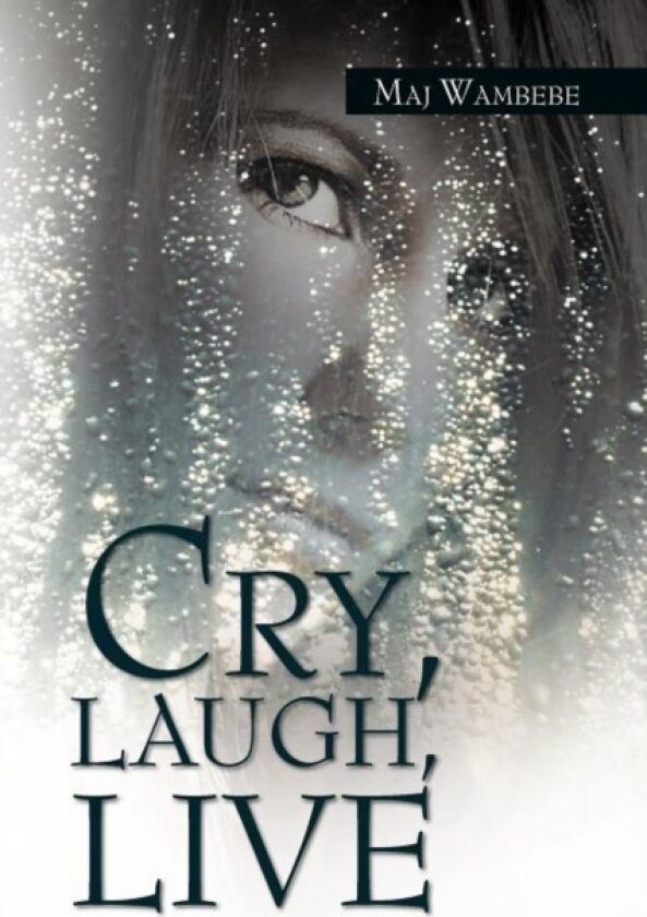 Cry, Laugh, Live av Maj Wambebe (Paperback)