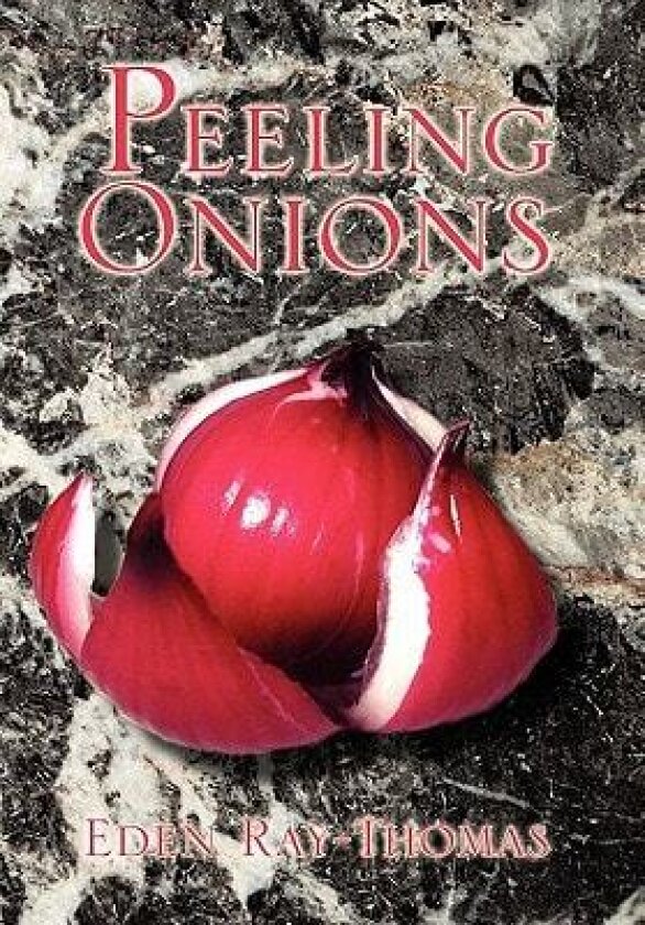 Peeling Onions av Eden Ray-Thomas (Hardcover)