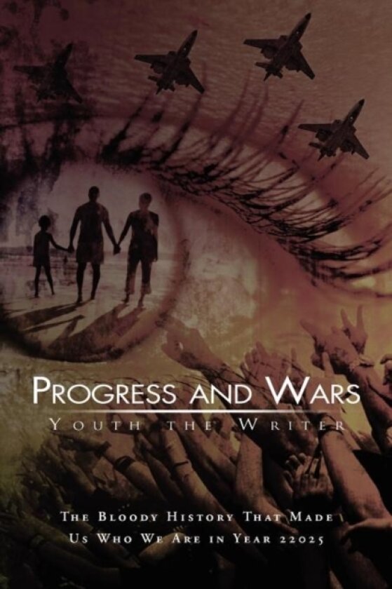 Progress and Wars av Youth The Writer (Paperback)
