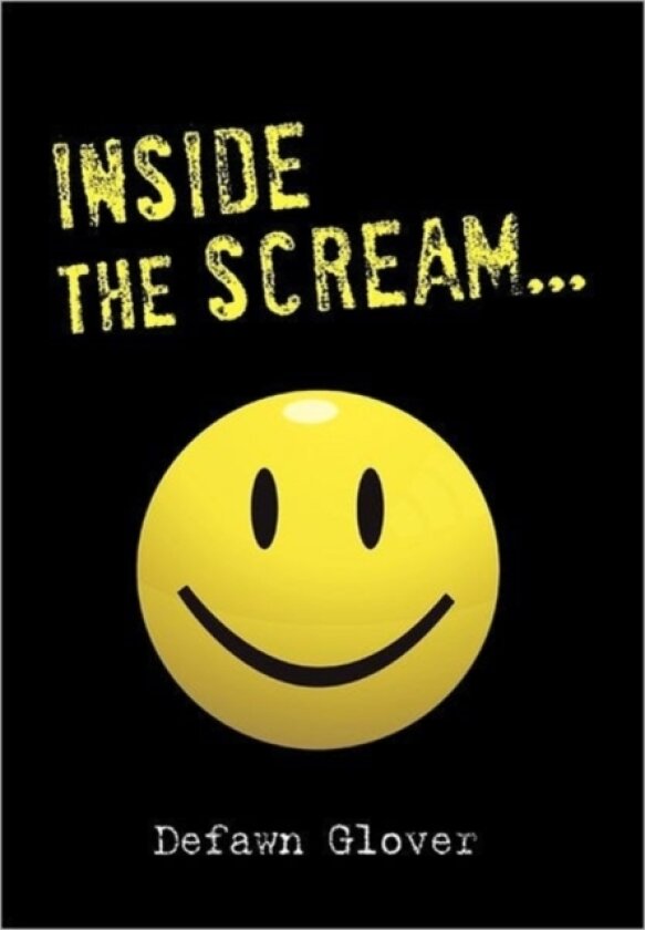 Inside the Scream... av Defawn Glover (Hardcover)