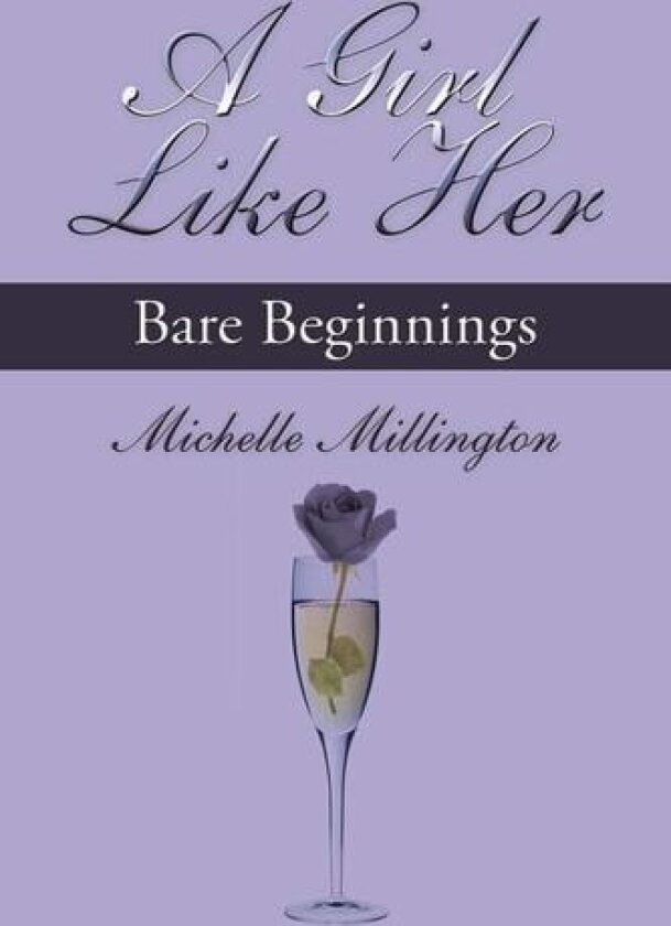 A Girl Like Her: Bare Beginnings av Michelle Millington (Paperback)