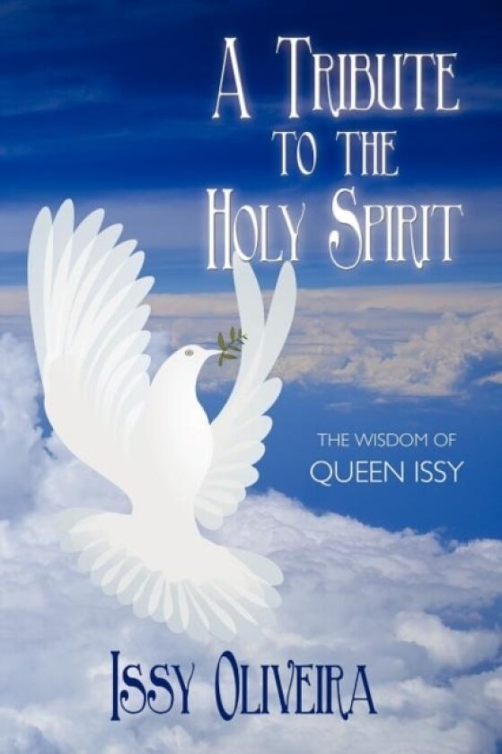 A Tribute to the Holy Spirit av Issy Oliveira (Paperback)