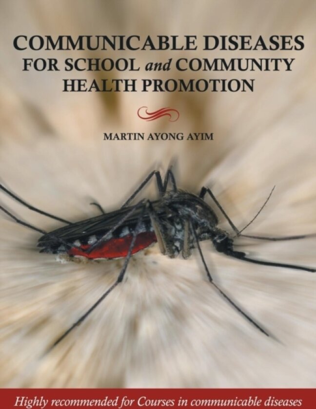 Communicable Diseases for School and Community Health Promotion av MARTIN AYONG AYIM (Paperback)