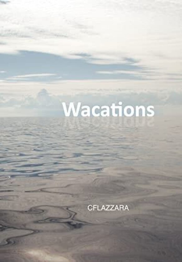 Wacations av Cflazzara (Hardcover)