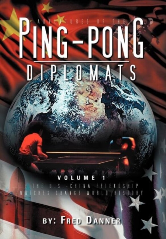 Adventures of the Ping-Pong Diplomats av Fred Danner (Hardcover)