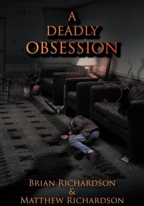 A Deadly Obsession av Brian Richardson, Matthew Richardson (Paperback)
