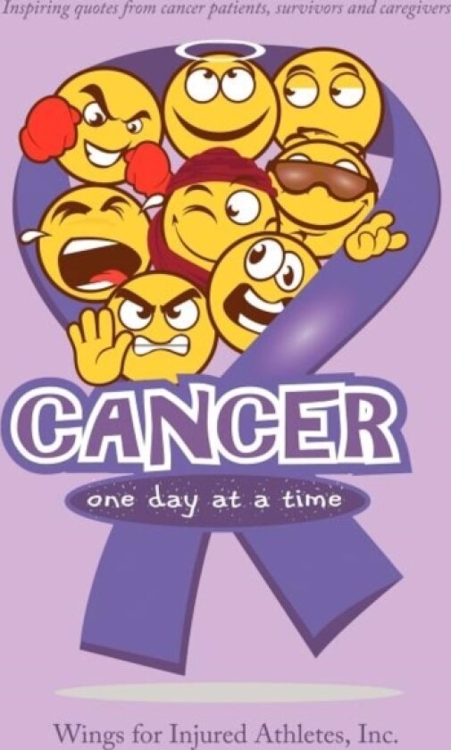 Cancer, One Day at a Time av Inc. Wings for Injured Athletes (Hardcover)