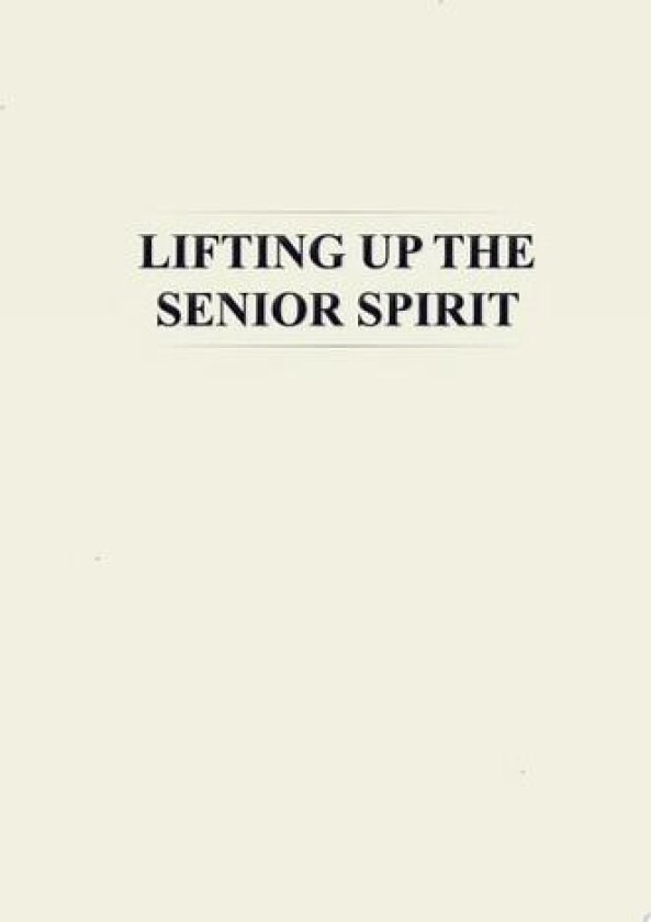 Lifting Up the Senior Spirit av REV.JANET MITCHELL HISBON (Hardcover)