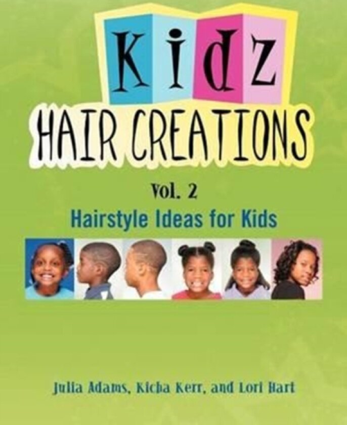 Kids Hair Creations Vol. 2 av Kicha Kerr Julia Adams, Lori Hart (Paperback)