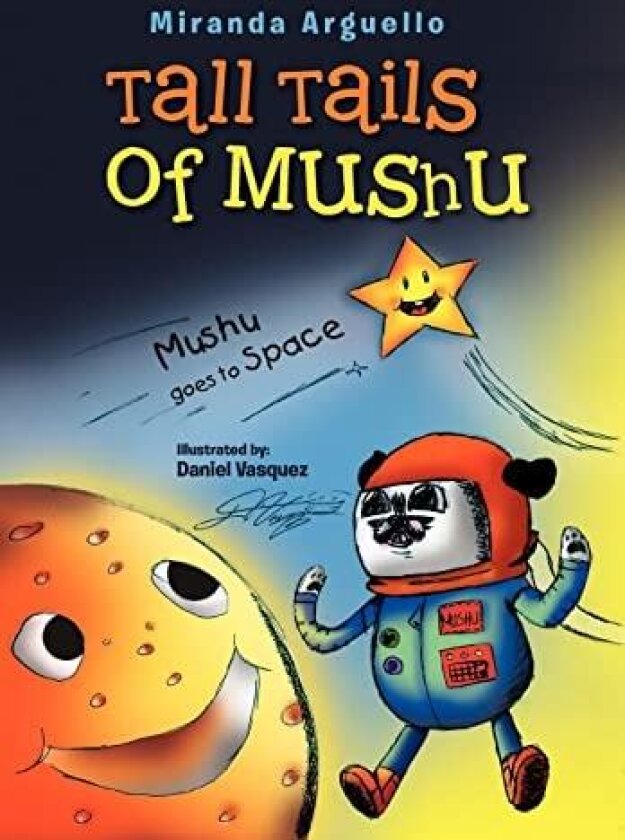 Tall Tails of Mushu: Mushu Goes to Space av Miranda Arguello (Hardcover)