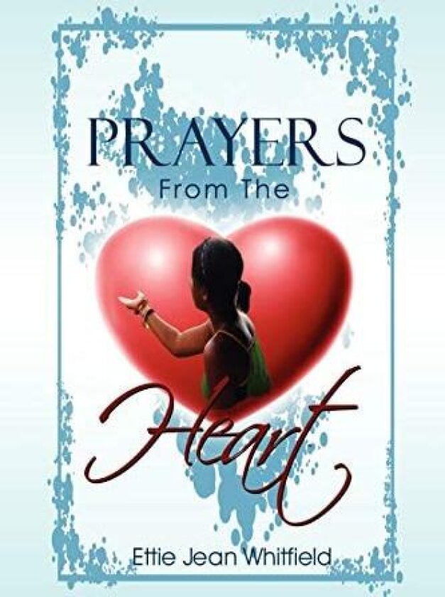 Prayers from the Heart av Ettie Jean Whitfield (Paperback)