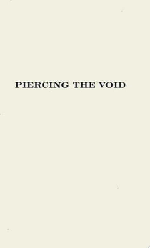 Piercing the Void av Soren Knox (Hardcover)