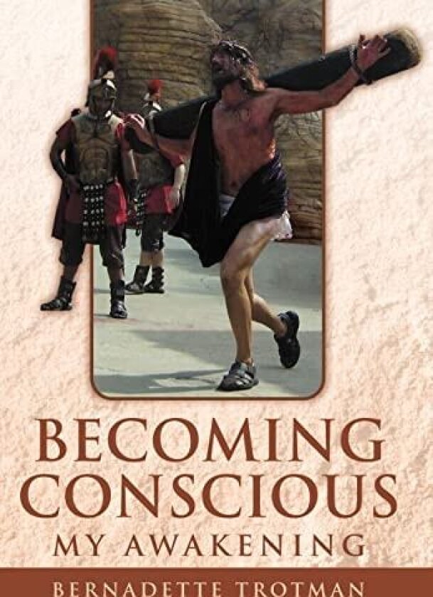 Becoming Conscious - My Awakening av Bernadette Trotman (Hardcover)