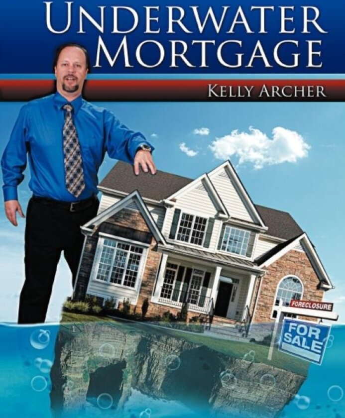 Underwater Mortgage av Kelly Archer (Paperback)