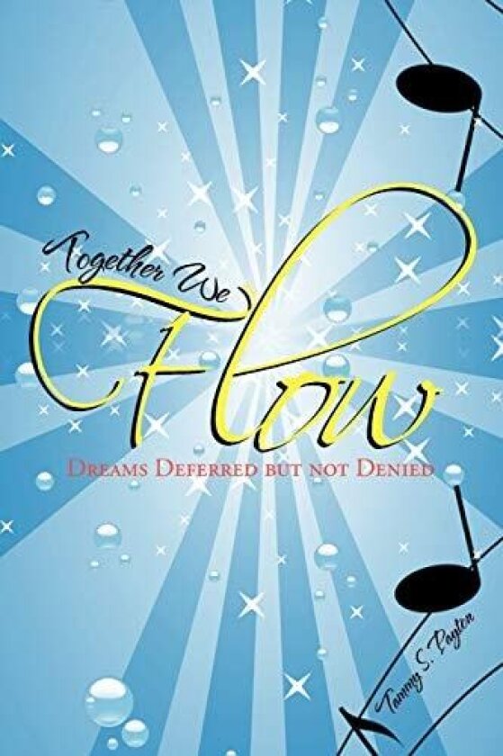 Together We Flow: Dreams Deferred But Not Denied av Tammy S. Payton (Paperback)