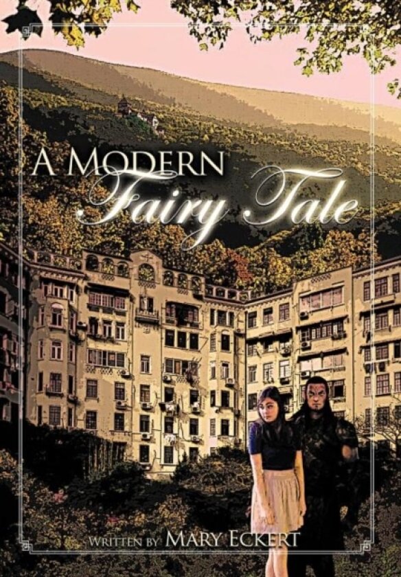 A Modern Fairy Tale av Mary Eckert (Hardcover)