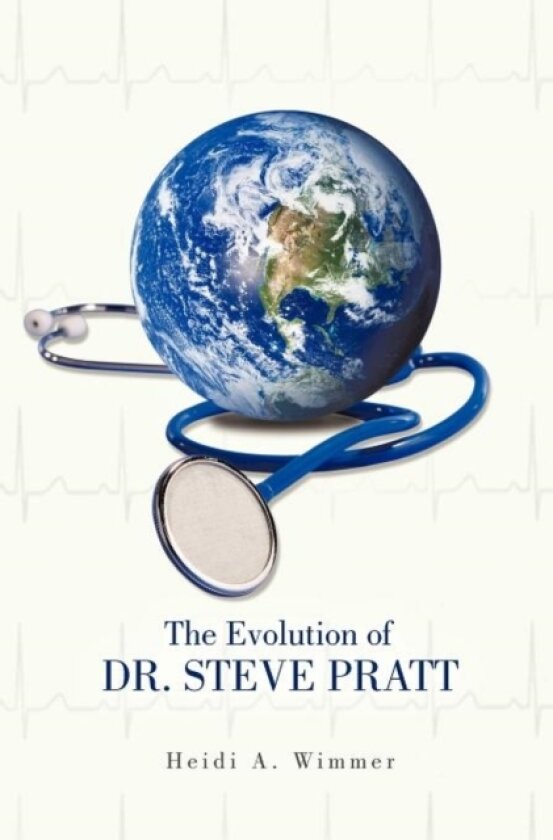 The Evolution of Dr. Steve Pratt av Heidi A. Wimmer (Paperback)