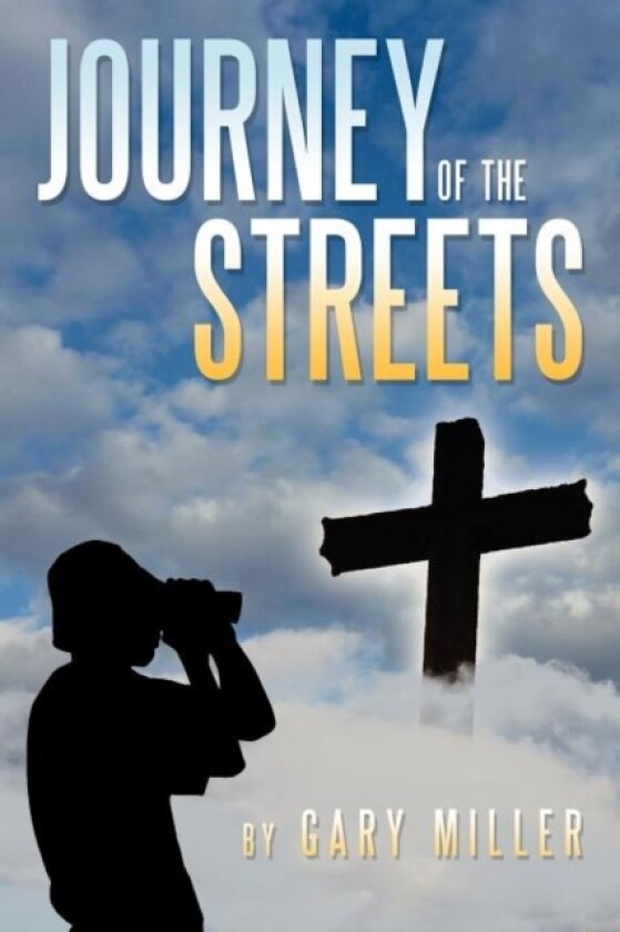 Journey of the Streets av Gary Miller (Paperback)