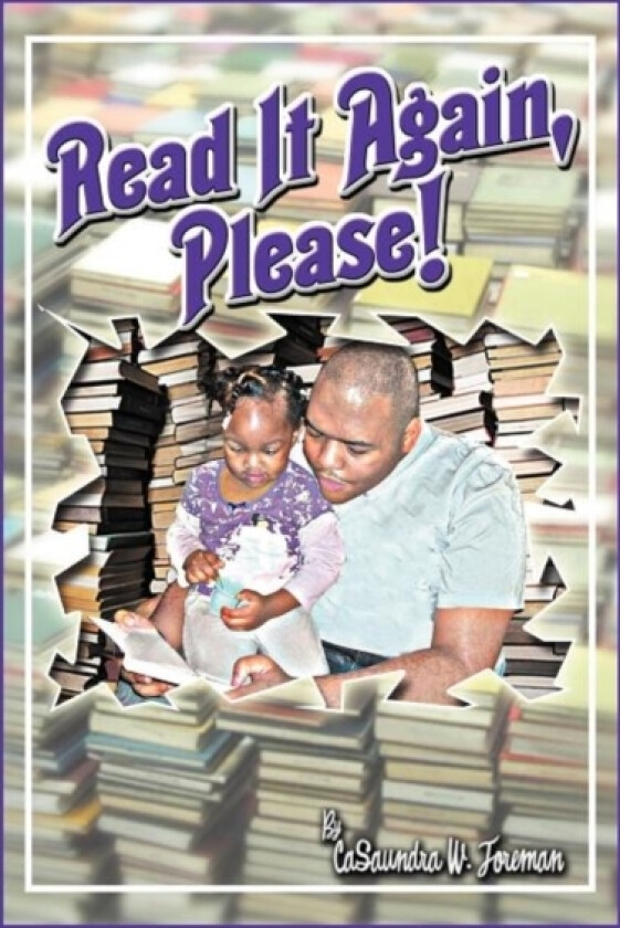 Read It Again, Please! av CaSaundra W. Foreman (Paperback)