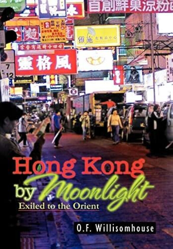Hong Kong by Moonlight av O F Willisomhouse (Hardcover)