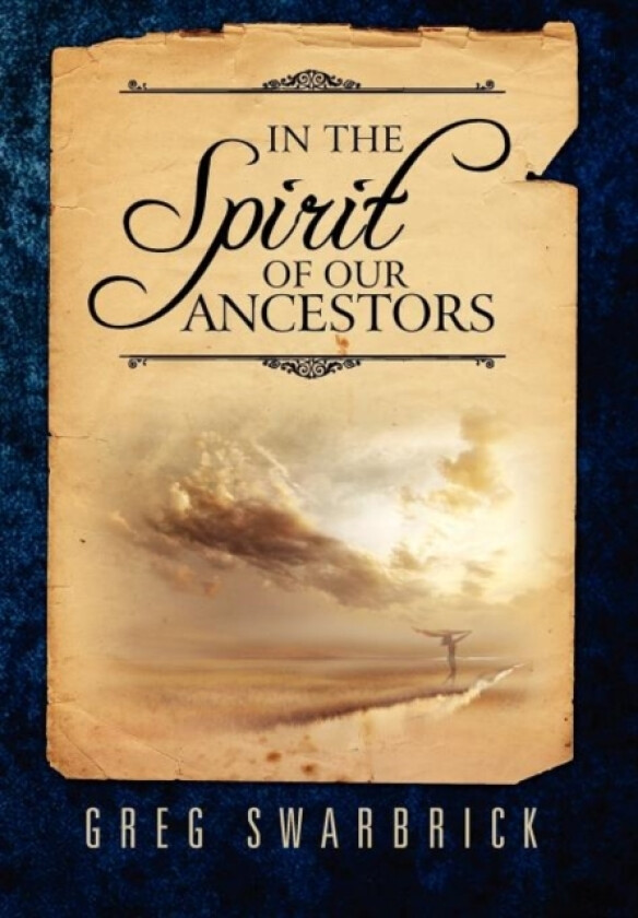 In the Spirit of our Ancestors av Greg Swarbrick (Hardcover)