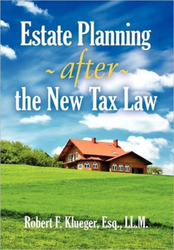 Estate Planning After the New Tax Law av Robert F Klueger (Paperback)