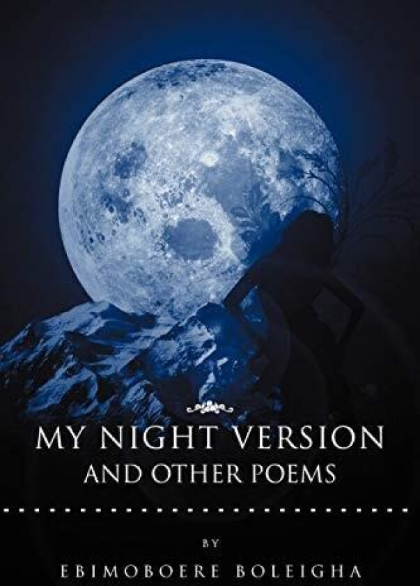My Night Version and Other Poems av Ebimoboere Boleigha (Paperback)