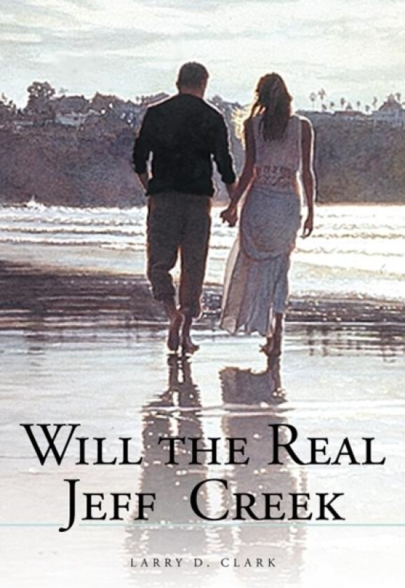 Will the Real Jeff Creek av Larry D. Clark (Paperback)