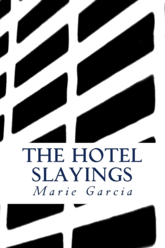 The Hotel Slayings av Marie Garcia (Paperback)