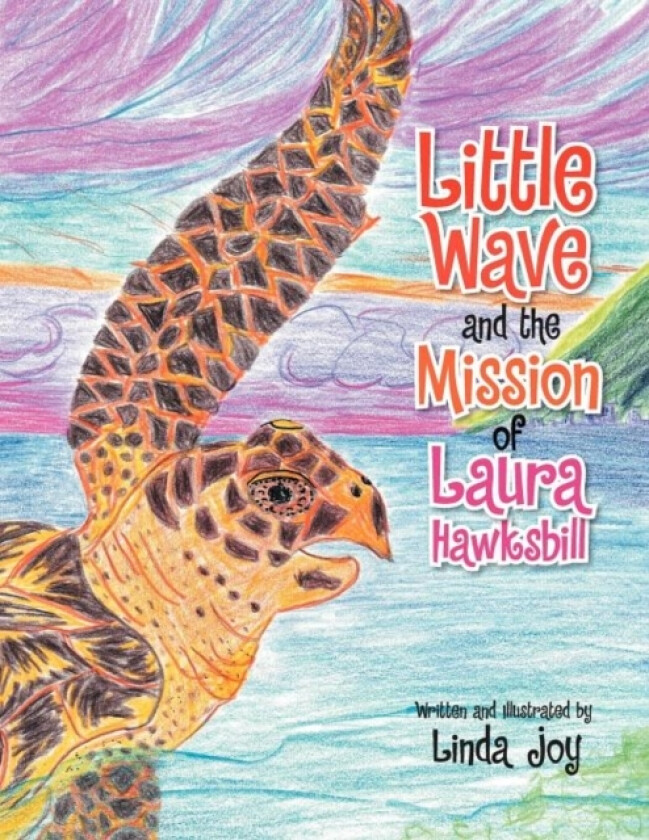 Little Wave and the Mission of Laura Hawksbill av Linda Joy (Paperback)