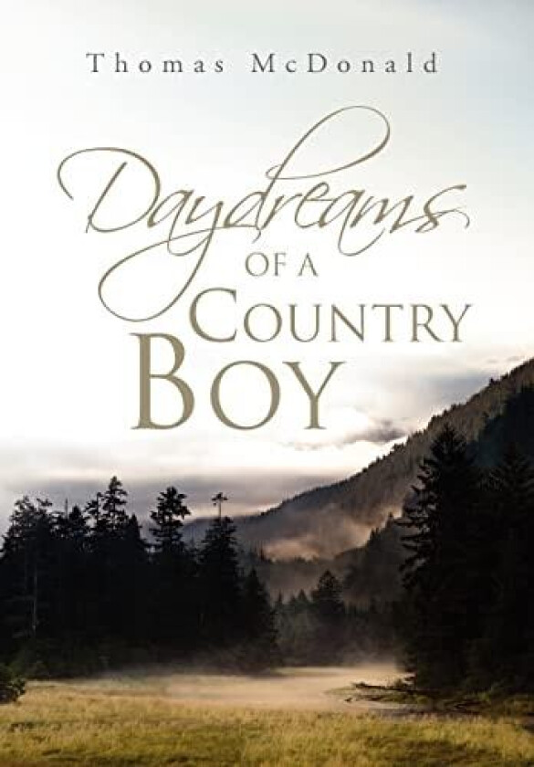 Daydreams of a Country Boy av Thomas McDonald (Hardcover)