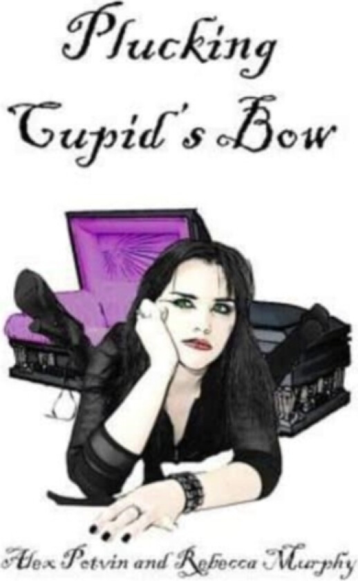 Plucking Cupid's Bow av Alex Potvin, Rebecca Murphy (Paperback)