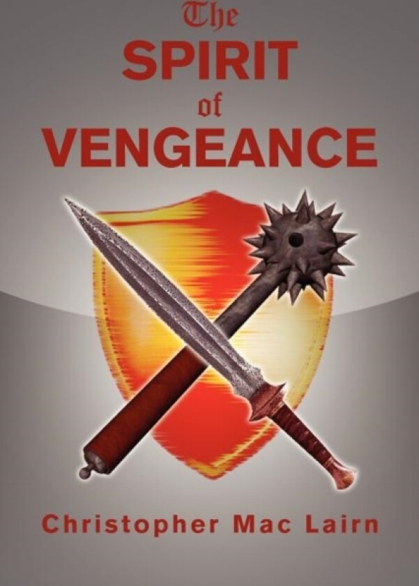 The Spirit of Vengeance av Christopher Mac Lairn (Paperback)