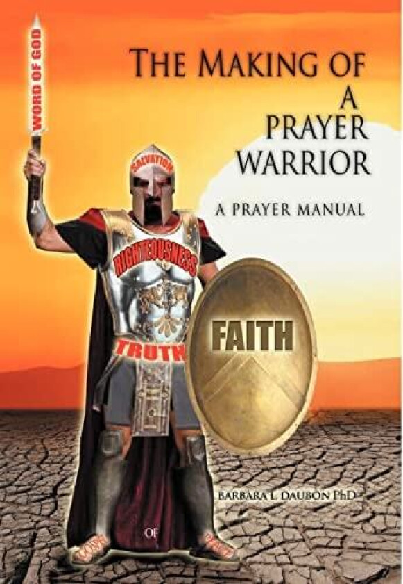 The Making of a Prayer Warrior av Dr Barbara L Dr Daubon (Hardcover)