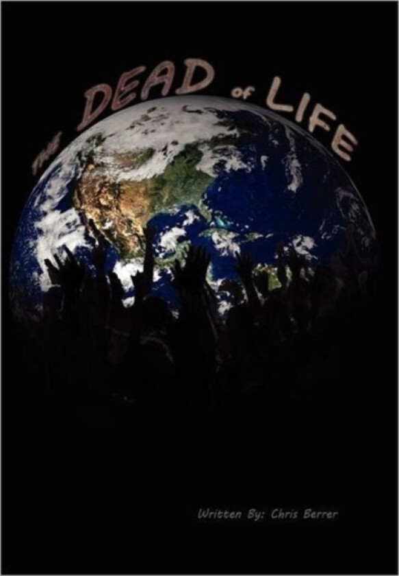 The Dead of Life av Chris Berrer (Hardcover)