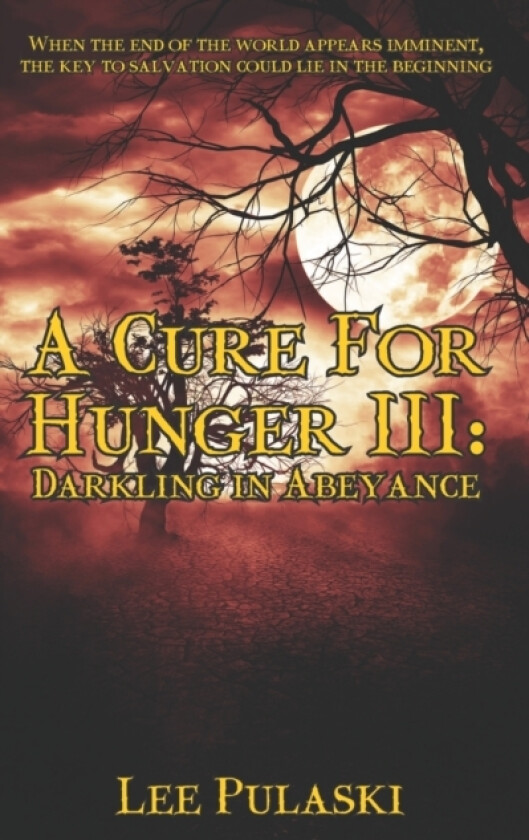 A Cure For Hunger III av Lee Pulaski (Paperback)