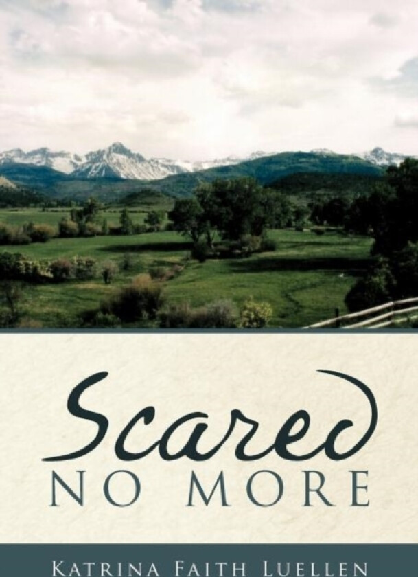 Scared No More av Katrina Faith Luellen (Paperback)