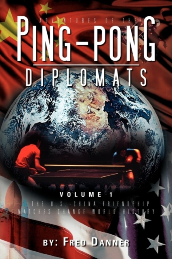 Adventures of the Ping-Pong Diplomats av Fred Danner (Paperback)