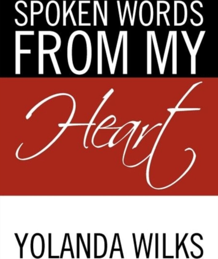 Spoken Words from My Heart av Yolanda Wilks (Paperback)