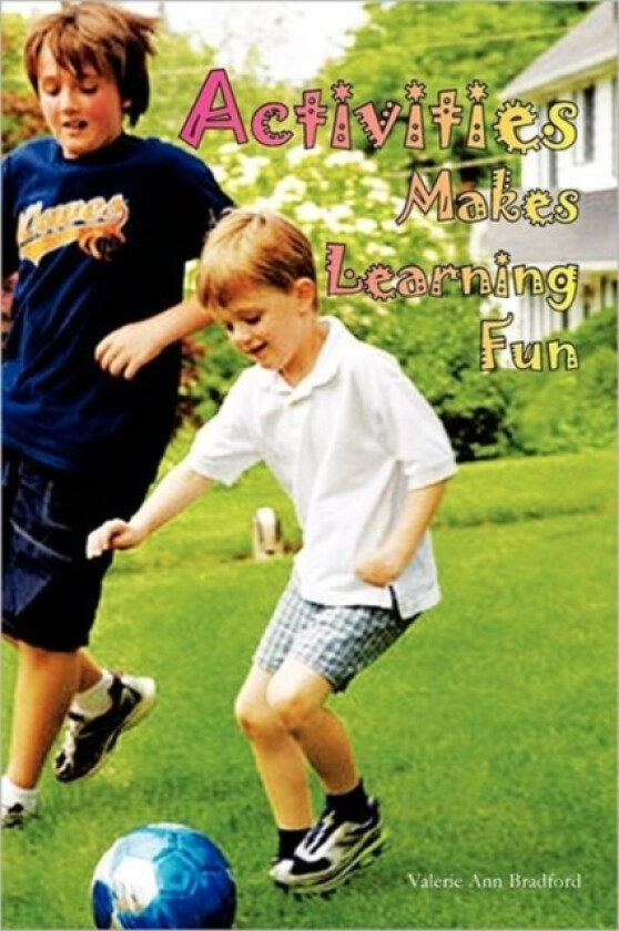 Activites Makes Learning Fun av Valerie Ann Bradford (Paperback)