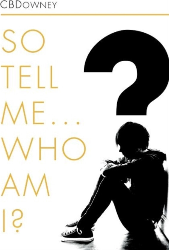 So Tell Me ... Who Am I? av Cbdowney (Paperback)