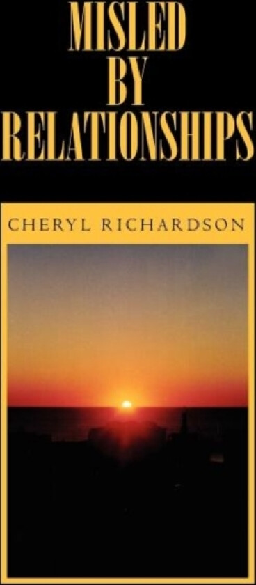 Misled by Relationships av Cheryl Richardson (Paperback)