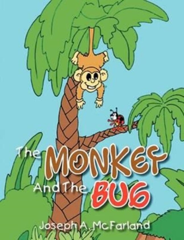 The Monkey and the Bug av Joseph A McFarland (Paperback)