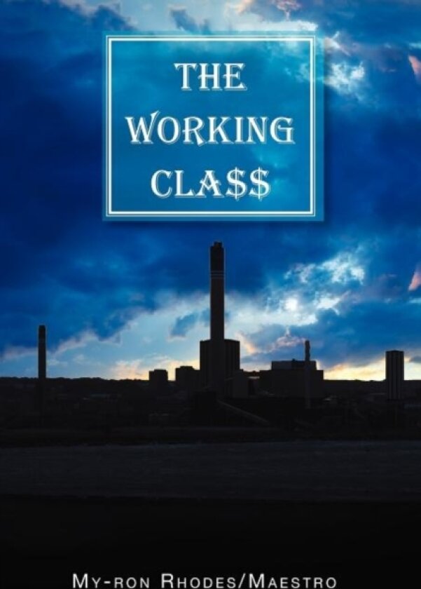 The Working Cla$$ av My Ron Maestro (Paperback)