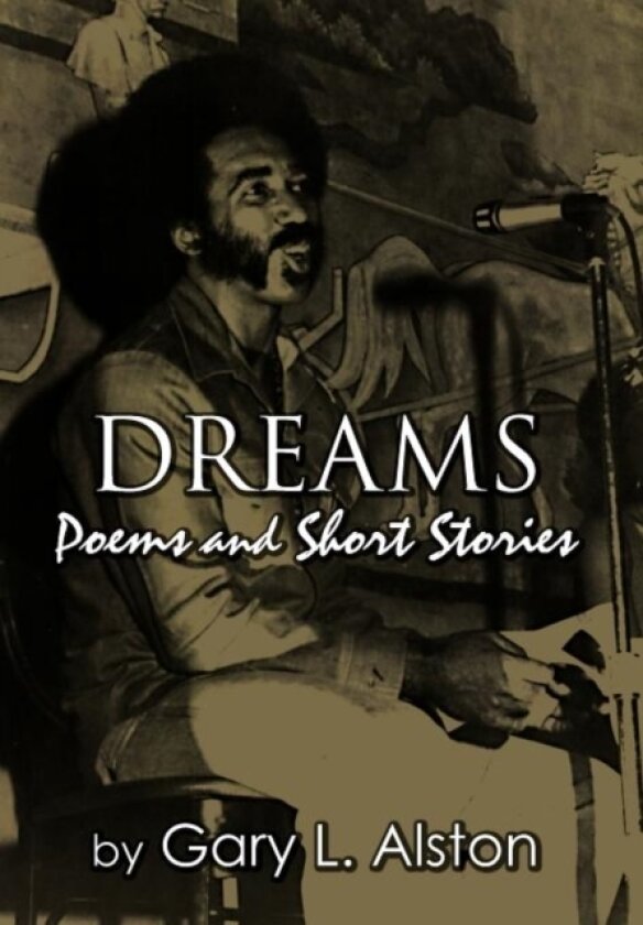 Dreams, Poems and Short Stories av Gary L Alston (Hardcover)